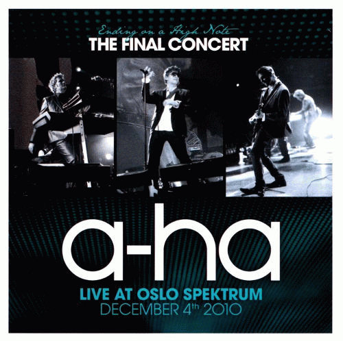 A-ha : Ending on a High Note: The Final Concert